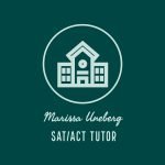 Marissa Uneberg SAT/ACT Tutor Marissa Uneberg SAT/ACT Tutor